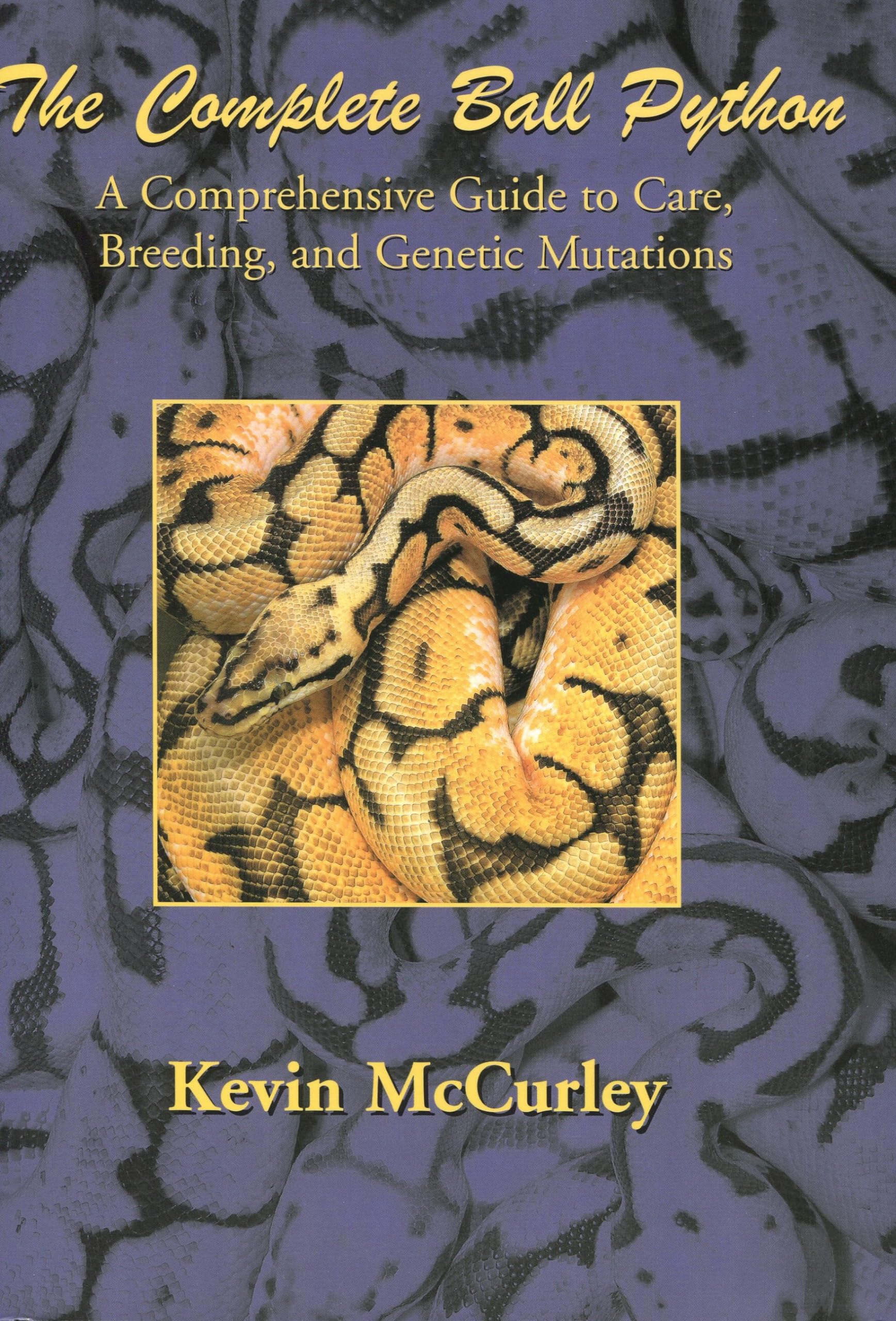 洋書 The Complete Ball Python Kevin McCurley The Ultimate Ball Python 2nd edition: Kevin McCurley